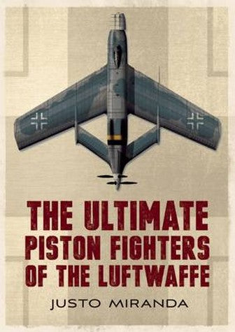 Ultimate Piston Fighters of the Luftwaffe