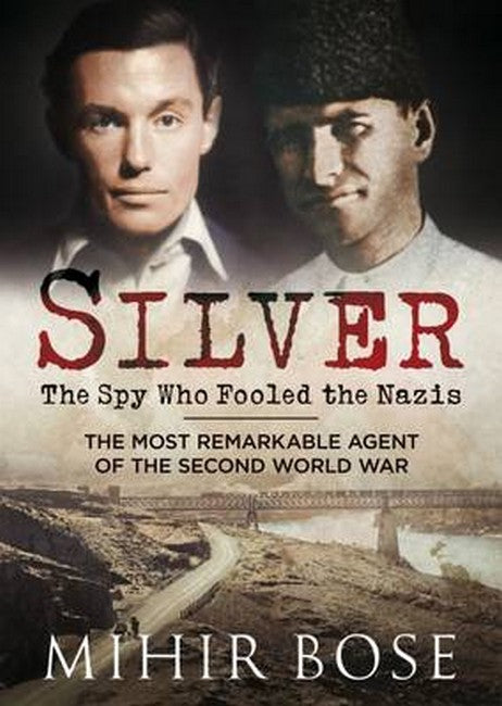 Silver: The Spy Who Fooled the Nazis