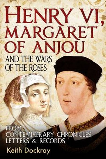 Henry VI, Margaret of Anjou and the Wars of the Roses