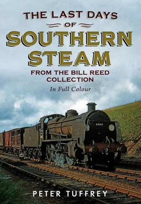 Last Days of Southern Steam from the Bill Reed Collection