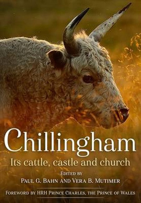 Chillingham: Its Cattle, Castle and Church