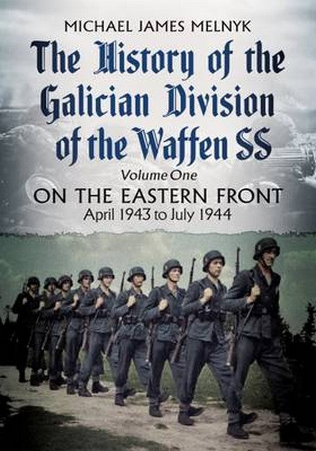 The History of the Galician Division of the Waffen SS Vol 1