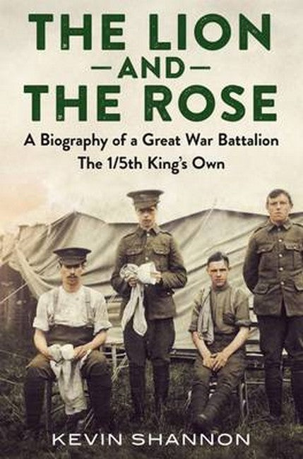 The Lion and the Rose : The 1/5th Battalion the King's Own Royal Lancast