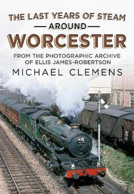 The Last Years of Steam Around Worcester