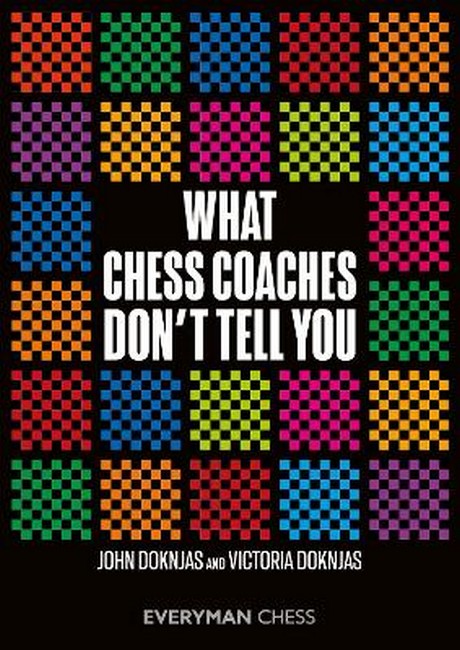 What Chess Coaches Don't Tell You