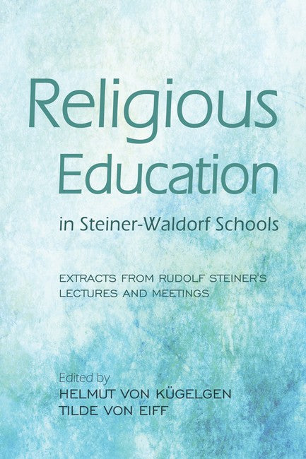 Religious Education in Steiner-Waldorf Schools 2/e