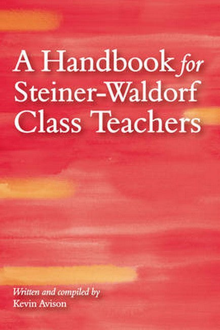 A Handbook for Steiner-Waldorf Class Teachers 3/e