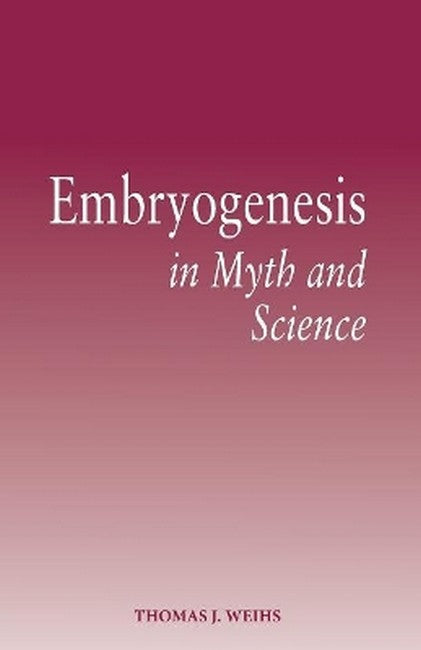 Embryogenesis in Myth and Science 3/e