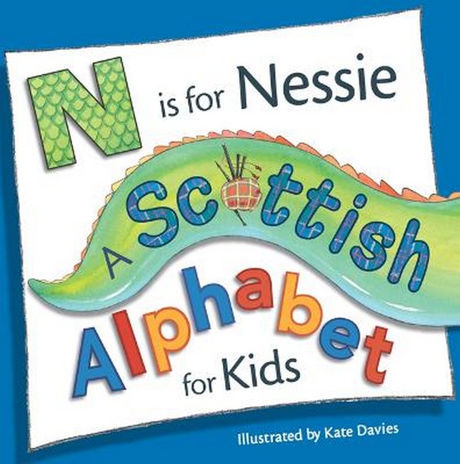 N is for Nessie: A Scottish Alphabet for Kids 2/e