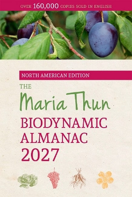 The North American Maria Thun Biodynamic Almanac