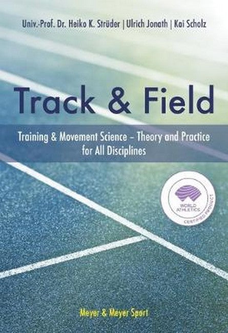 The Track & Field: Training and Movement Science. Theory and Practice