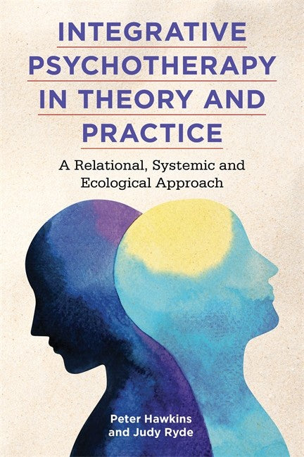 Integrative Psychotherapy in Theory and Practice: A Relational, Systemic