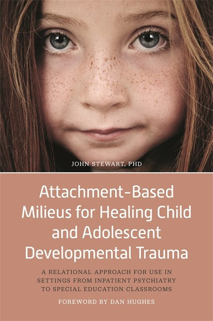 Attachment-Based Milieus for Healing Child and Adolescent Developmental