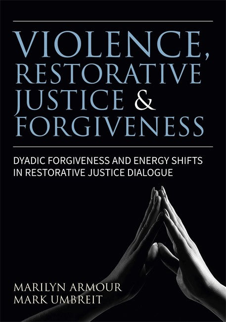 Violence, Restorative Justice, and Forgiveness