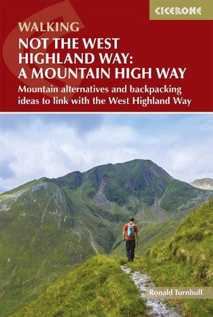 Not the West Highland Way: A Mountain High Way 2/e