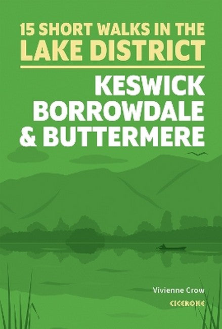 Short Walks in the Lake District: Keswick, Borrowdale and Buttermere