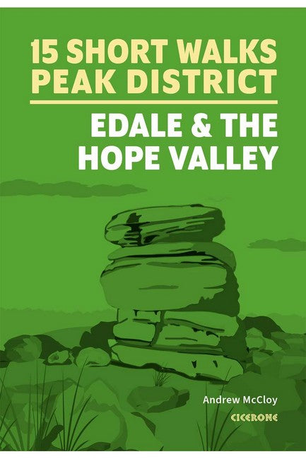 15 Short Walks in the Peak District - Edale and the Hope Valley