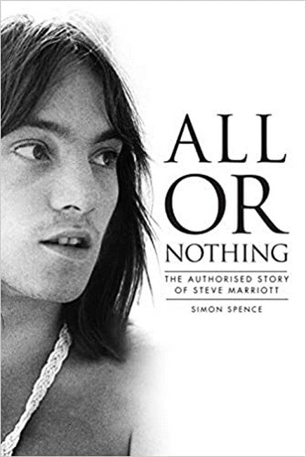 All Or Nothing: The Authorised Story of Steve Marriott