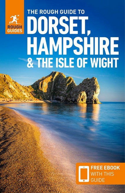 The Rough Guide to Dorset, Hampshire & the Isle of Wight (Travel Guide with Free eBook) 4/e