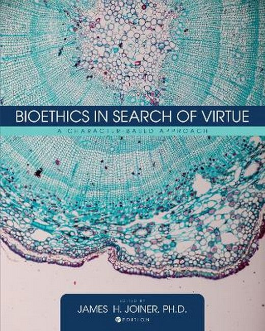 Bioethics in Search of Virtue