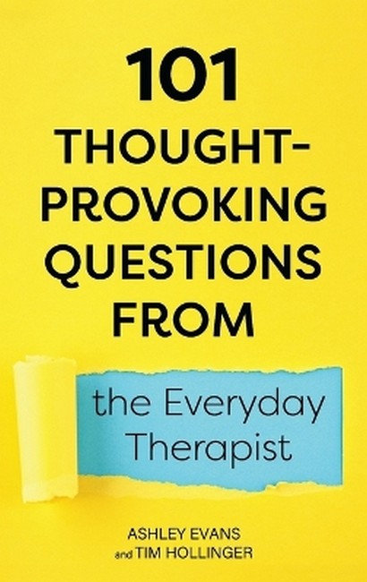 101 Thought-Provoking Questions from the Everyday Therapist