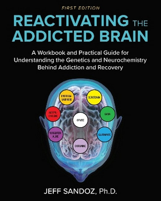 Reactivating the Addicted Brain