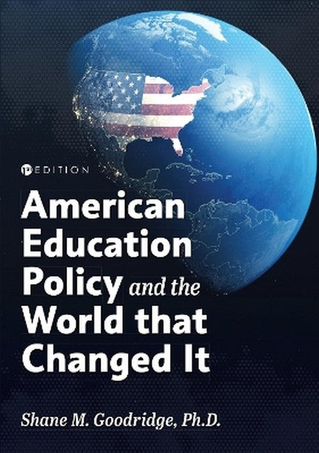 American Education Policy and the World that Changed It