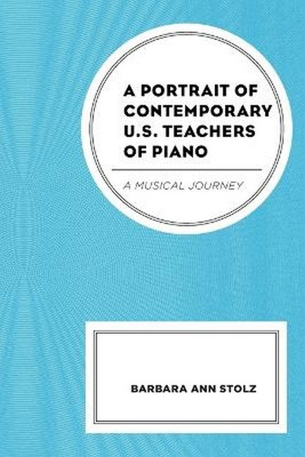 A Portrait of Contemporary U.S. Teachers of Piano