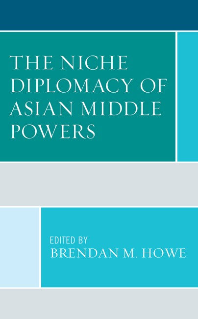 The Niche Diplomacy of Asian Middle Powers