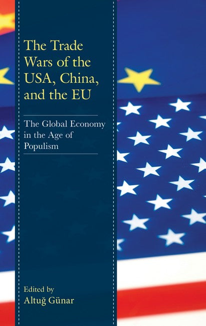 The Trade Wars of the USA, China, and the EU