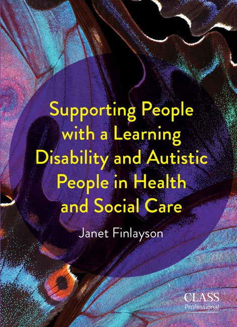 Supporting People with a Learning Disability and Autistic People in Heal th and Social Care