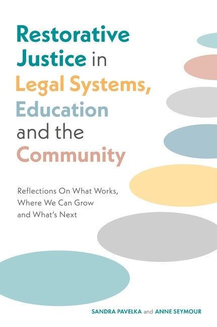 Restorative Justice in Legal Systems, Education and the Community