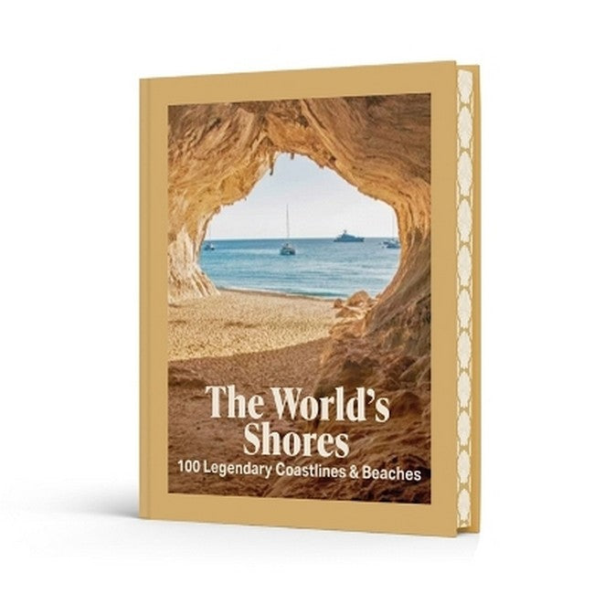The World's Shores: 100 Legendary Coastlines and Beaches