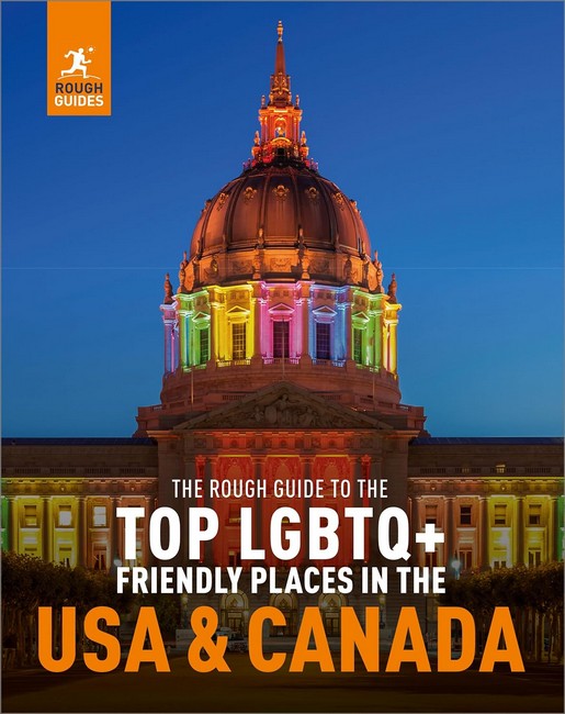 The Rough Guide to the Top LGBTQ+ Friendly Places in the USA & Canada