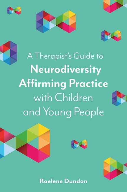 A Therapist's Guide to Neurodiversity Affirming Practice with Children