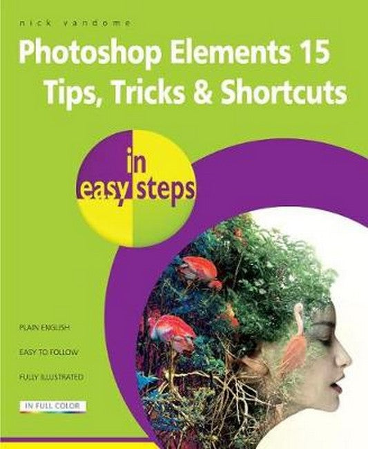 Photoshop Elements 15 Tips Tricks & Shortcuts in Easy Steps