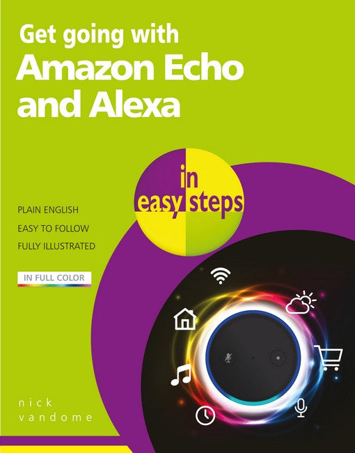 Get going with Amazon Echo and Alexa in easy steps