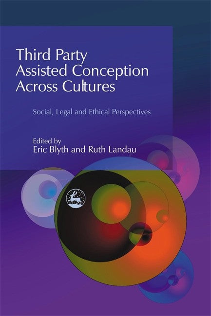 Third Party Assisted Conception Across Cultures: Social Legal and Ethica