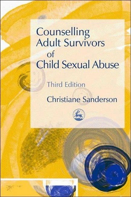 Counselling Adult Survivors of Child Sexual Abuse 3/e
