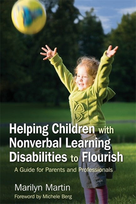 Helping Children with Nonverbal Learning Disabilities to Flourish: A Gui