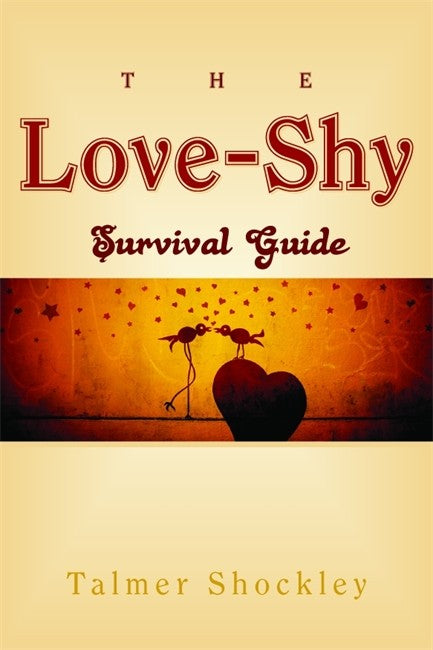 Love-Shy Survivial Guide