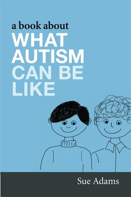 A Book About What Autism Can Be Like