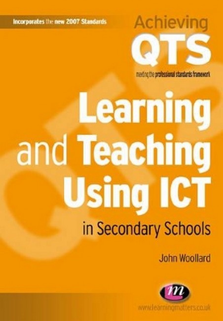 Learning and Teaching Using ICT in Secondary Schools