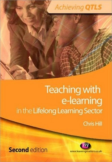 Teaching with e-learning in the Lifelong Learning Sector 2/e