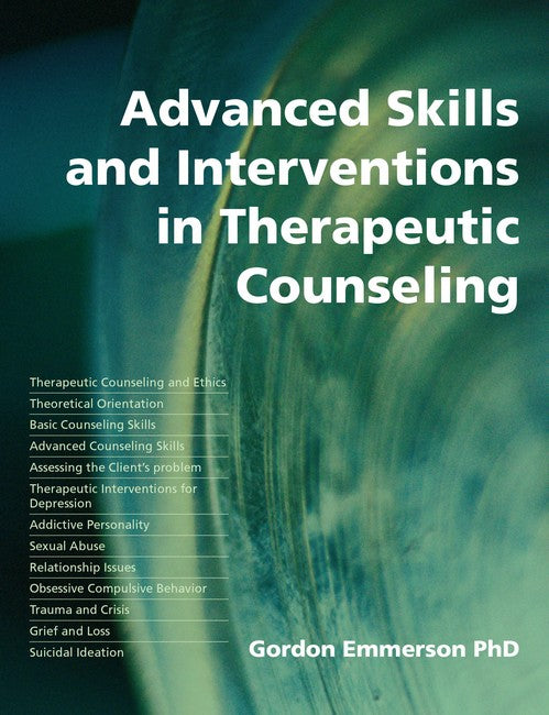 Advanced Skills and Interventions in Therapeutic Counselling