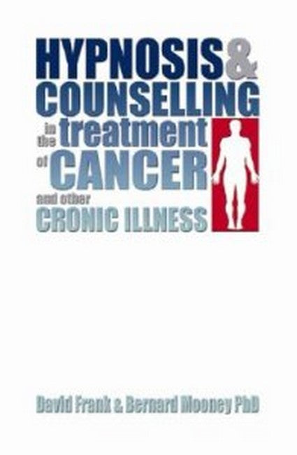 Hypnosis and Counselling in the Treatment of Cancer and other Chronic Il