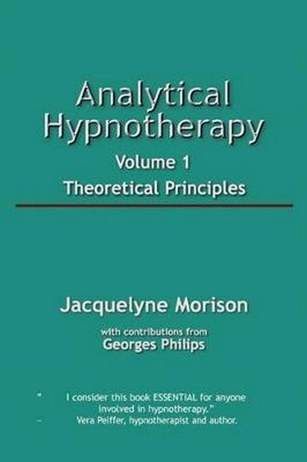 Analytical Hypnotherapy Volume 1