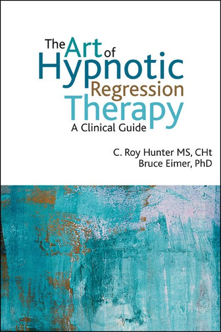 Art of Hypnotic Regression Therapy