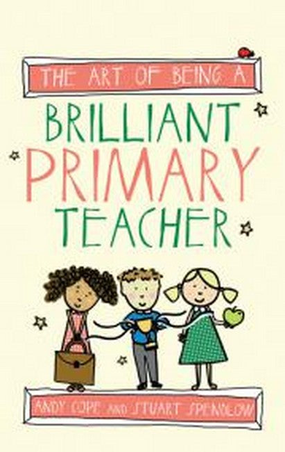 Art of Being A Brilliant Primary Teacher