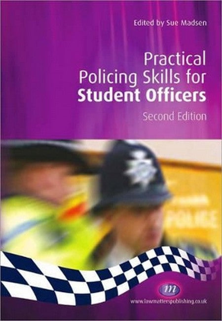 Practical Policing Skills for Student Officers 2/e